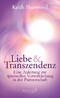 Liebe und Transzendenz - Eine Anleitung zur spirituellen Verwirklichung in der Partnerschaft