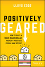 Positively Geared - How to Build a Multi-million Dollar Property Portfolio from a $40K Deposit
