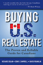 Buying U,S, Real Estate, - The Proven and Reliable Guide for Canadians