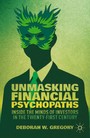 Unmasking Financial Psychopaths - Inside the Minds of Investors in the Twenty-First Century