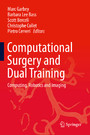 Computational Surgery and Dual Training - Computing, Robotics and Imaging
