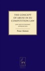 Concept of Abuse in EU Competition Law - Law and Economic Approaches