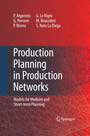 Production Planning in Production Networks - Models for Medium and Short-term Planning