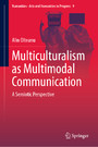 Multiculturalism as Multimodal Communication - A Semiotic Perspective