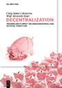 Decentralization - Technology's Impact on Organizational and Societal Structure