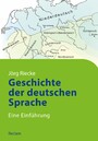 Geschichte der deutschen Sprache - Eine Einführung (Reclams Studienbuch Germanistik)