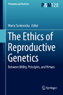 The Ethics of Reproductive Genetics - Between Utility, Principles, and Virtues