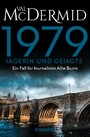 1979 - Jägerin und Gejagte - Die neue Serie von Bestseller-Autorin Val McDermid
