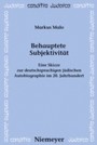 Behauptete Subjektivität - Eine Skizze zur deutschsprachigen jüdischen Autobiographie im 20. Jahrhundert