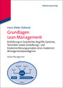Grundlagen Lean Management - Einführung in Geschichte, Begriffe, Systeme, Techniken sowie Gestaltungs- und Implementierungsansätze eines modernen Managementparadigmas