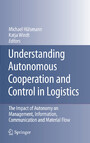 Understanding Autonomous Cooperation and Control in Logistics - The Impact of Autonomy on Management, Information, Communication and Material Flow