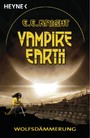 Vampire Earth - Wolfsdämmerung - Roman