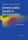 Armed Conflict Injuries to the Extremities - A Treatment Manual