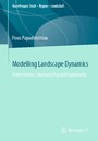 Modelling Landscape Dynamics - Determinism, Stochasticity and Complexity
