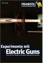 Experimente mit Electric Guns - Geschichte, Grundlagen und Selbstbau elektronischer Kanonen