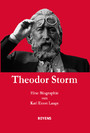 Theodor Storm. Eine Biographie