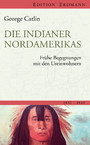 Die Indianer Nordamerikas - Frühe Begegnungen mit den Ureinwohnern