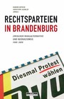 Rechtsparteien in Brandenburg - Zwischen Wahlalternative und Neonazismus, 1990-2020