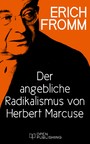 Der angebliche Radikalismus von Herbert Marcuse - Infantilization and Dispair Maskerading as Radicalism