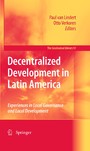 Decentralized Development in Latin America - Experiences in Local Governance and Local Development