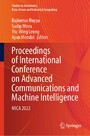 Proceedings of International Conference on Advanced Communications and Machine Intelligence - MICA 2022