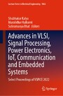 Advances in VLSI, Signal Processing, Power Electronics, IoT, Communication and Embedded Systems - Select Proceedings of VSPICE 2022