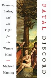 Fatal Discord - Erasmus, Luther, and the Fight for the Western Mind