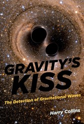 Gravity's Kiss - The Detection of Gravitational Waves
