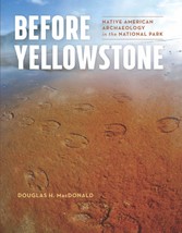 Before Yellowstone - Native American Archaeology in the National Park