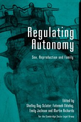 Regulating Autonomy - Sex, Reproduction and Family