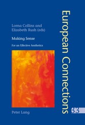 Making Sense - For an Effective Aesthetics Includes an original essay by Jean-Luc Nancy