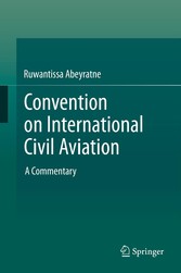 Convention on International Civil Aviation - A Commentary
