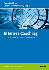 Internes Coaching - Praxisberichte, Prozesse, Methoden