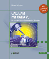 CAD/CAM mit CATIA - NC-Programmierung, Postprocessing, Simulation