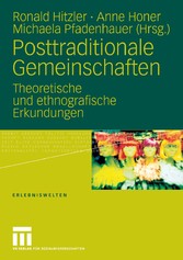 Posttraditionale Gemeinschaften - Theoretische und ethnografische Erkundungen