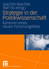 Strategie in der Politikwissenschaft - Konturen eines neuen Forschungsfelds