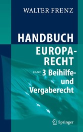 Handbuch Europarecht - Band 3: Beihilfe- und Vergaberecht