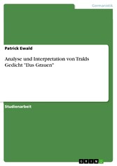 Analyse und Interpretation von Trakls Gedicht 'Das Grauen'