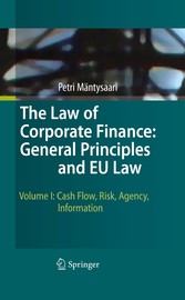 The Law of Corporate Finance: General Principles and EU Law - Volume I: Cash Flow, Risk, Agency, Information