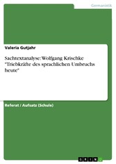 Sachtextanalyse: Wolfgang Krischke 'Triebkräfte des sprachlichen Umbruchs heute'