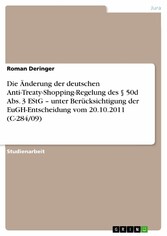 Die Änderung der deutschen Anti-Treaty-Shopping-Regelung des § 50d Abs. 3 EStG - unter Berücksichtigung der EuGH-Entscheidung vom 20.10.2011 (C-284/09)