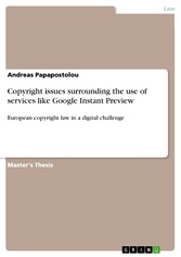 Copyright issues surrounding the use of services like Google Instant Preview - European copyright law in a digital challenge