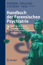 Handbuch der forensischen Psychiatrie - Band 2: Psychopathologische Grundlagen und Praxis der forensischen Psychiatrie im Strafrecht
