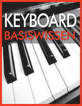 Keyboard Basiswissen - Musikschule mit 93 Audio-Übungen zum Download im MP3-Format