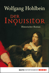 Der Inquisitor - Historischer Roman