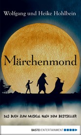 Märchenmond - Das Buch zum Musical nach dem Bestseller