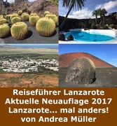 Reiseführer Lanzarote Aktuelle Neuauflage 2017 - Lanzarote mal... anders!