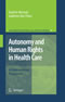 Autonomy and Human Rights in Health Care - An International Perspective