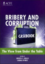 Bribery and Corruption Casebook - The View from Under the Table