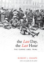 The Last Day, The Last Hour - The Currie Libel Trial
